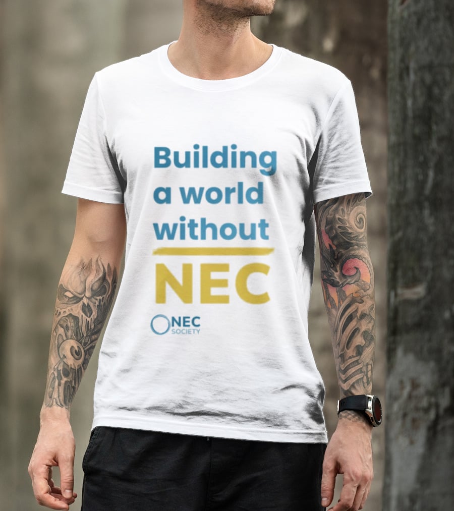 Building A World Without NEC Support NEC Society Prevent Necrotizing Enterocolitis T-Shirt