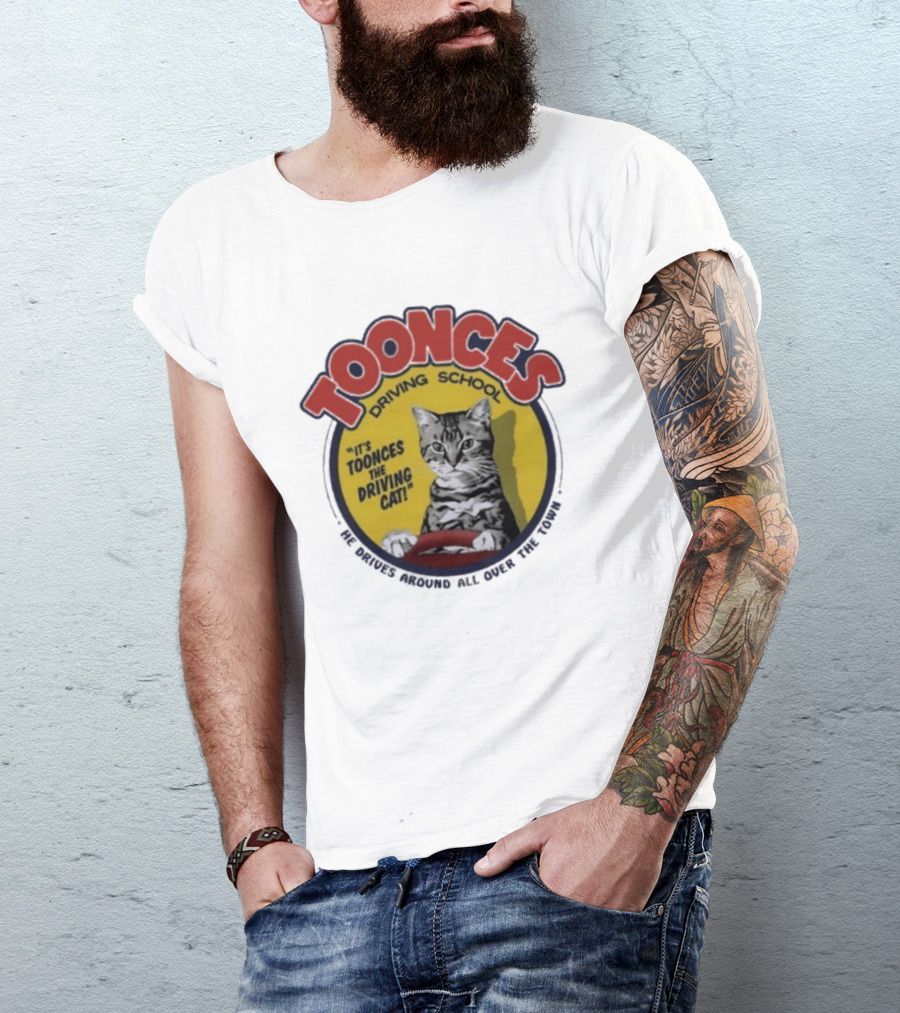 Toonces Driving School It's Toonces The Driving Cat He Drives Around All Over The Town T-Shirt