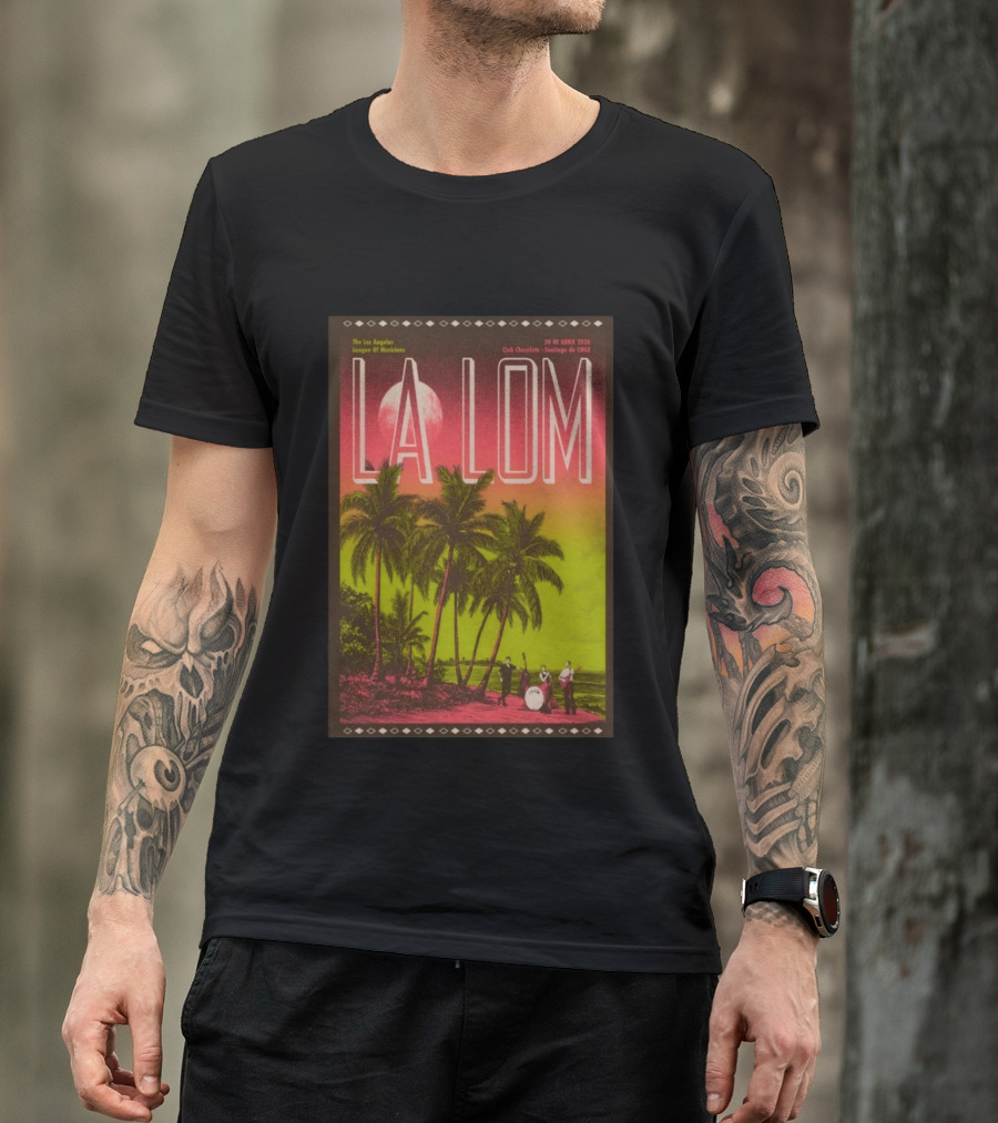 La Lom Los Angeles League Of Musicians Club Chocolate Santiago De Chile 24 De Abril 2026 T-Shirt