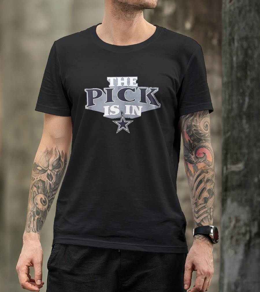The Pick Is In Dallas Cowboys Football Star T-Shirt