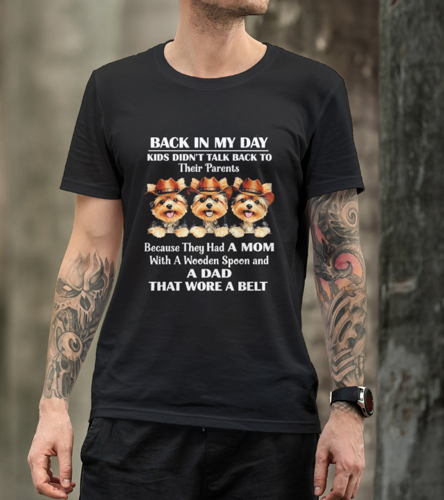 Back In My Day Kids Didn't Talk Back Funny Dogs With Cowboy Hats Mom Wooden Spoon Dad Belt T-Shirt