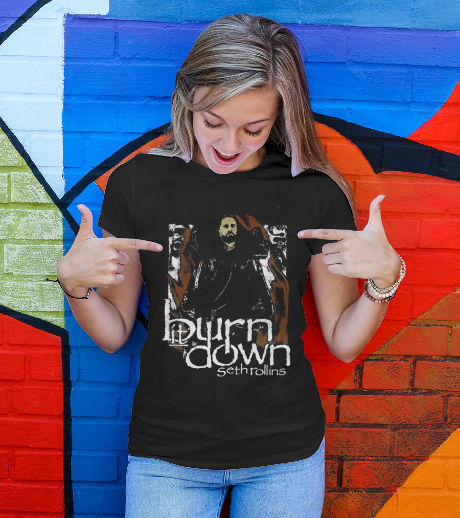 Burn It Down Seth Rollins Fiery Wrestler T-Shirt