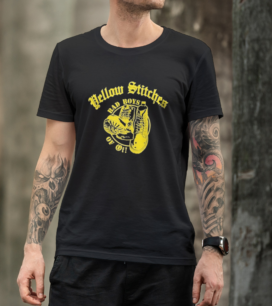 Yellow Stitches Bad Boys Of Oi Friends Family Forever Punk Boots T-Shirt