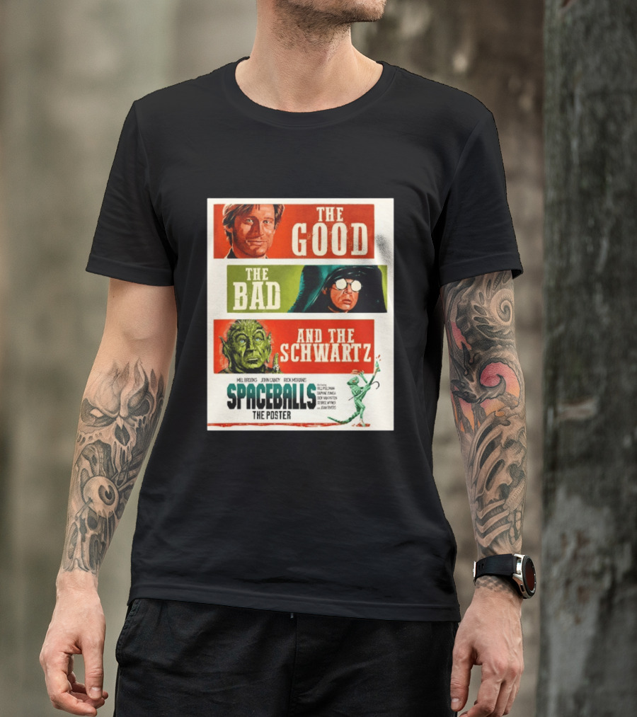 The Good The Bad And The Schwartz Spaceballs Movie 1987 Mel Brooks John Candy Rick Moranis Bill Pullman T-Shirt