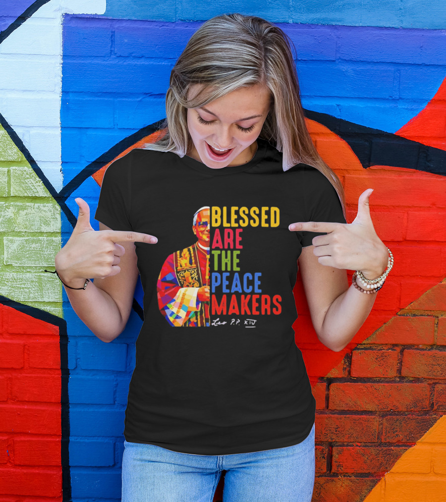 Blessed Are The Peacemakers Pope Leo XIV Colorful T-Shirt