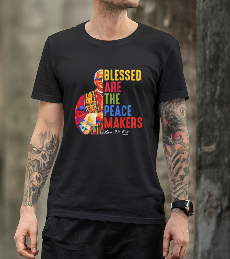 Blessed Are The Peacemakers Pope Leo XIV Colorful T-Shirt