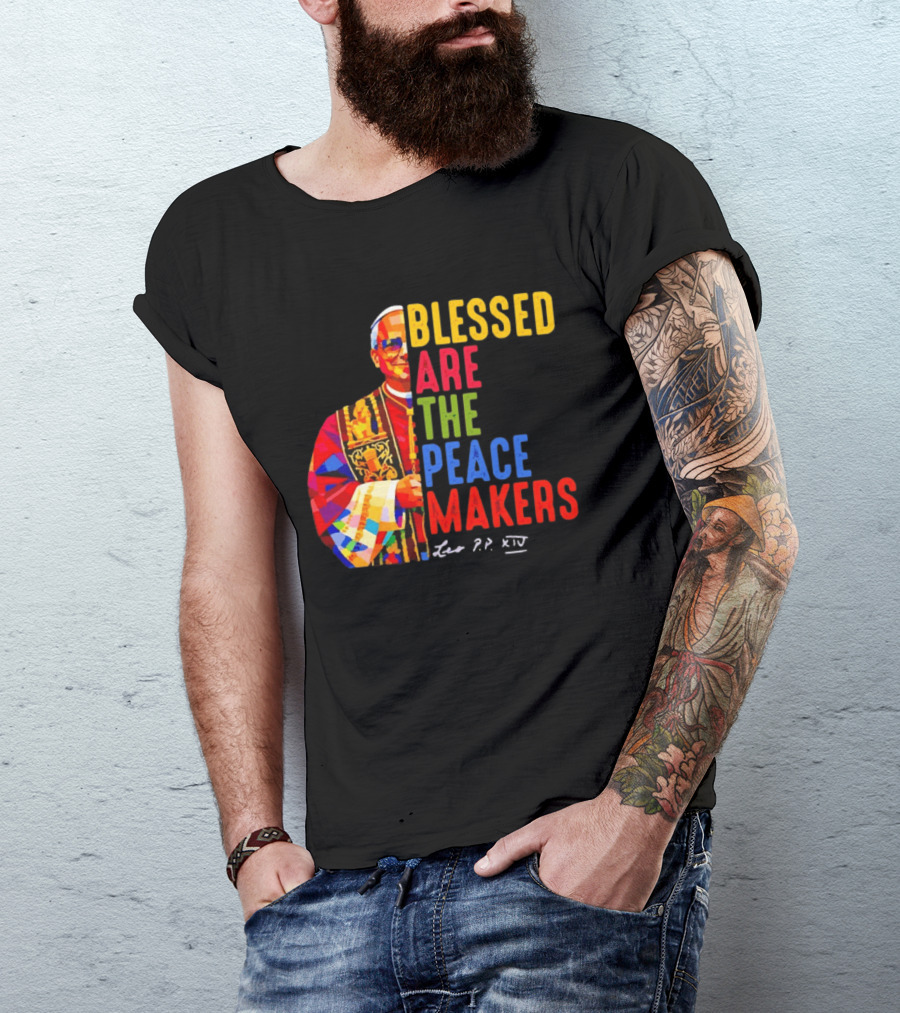 Blessed Are The Peacemakers Pope Leo XIV Colorful T-Shirt