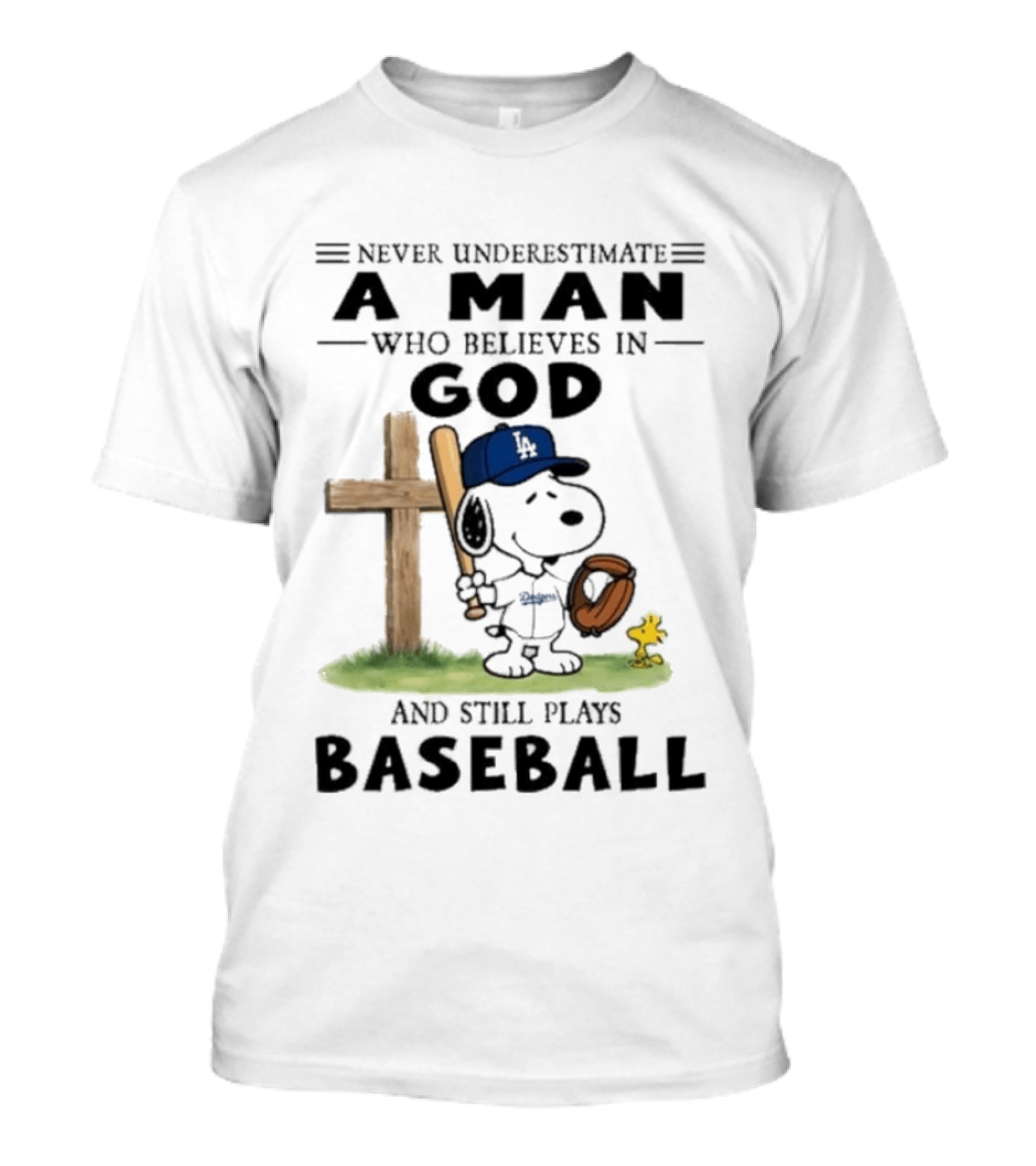 Never Underestimate A Man Who Believes In God And Still Plays Baseball Peanuts X Los Angeles Dodgers T-Shirt