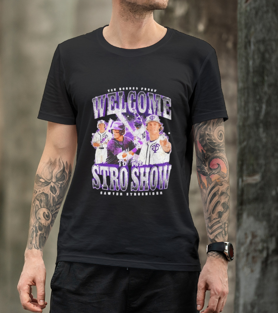 TCU Horned Frogs Welcome To The Stro Show Sawyer Strosnider T-Shirt