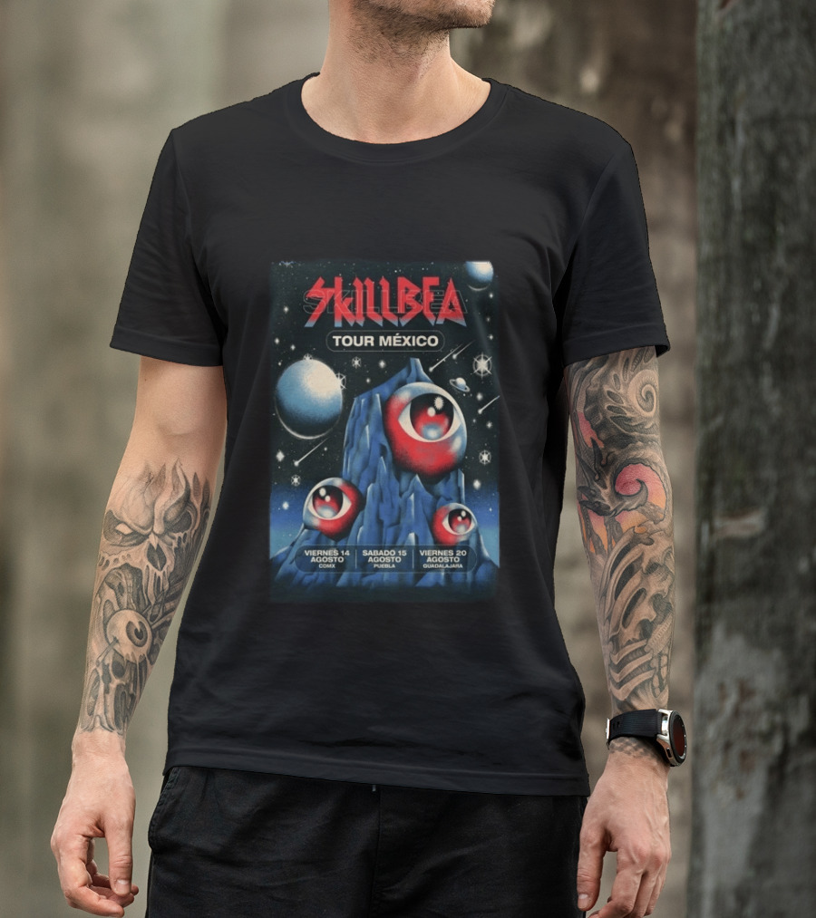 Skillbea Tour México 2026 Viernes 14 Agosto CDMX Sábado 15 Agosto Puebla Viernes 20 Agosto Guadalajara T-Shirt