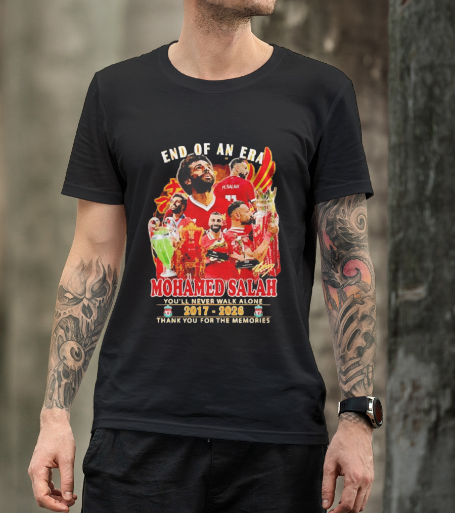 End Of An Era Mohamed Salah You'll Never Walk Alone 2017 2026 Thank You For The Memories T-Shirt