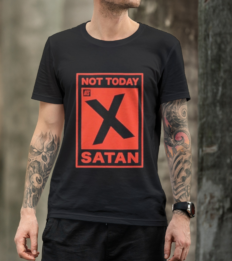 Not Today Satan NTS X Iconic Phrase T-Shirt
