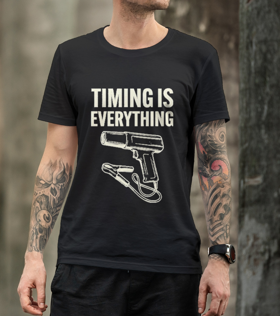 Timing Is Everything Mechanic Garage Humor Timing Light T-Shirt