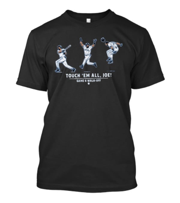 Touch 'Em All Joe Carter Game 6 Walk Off T-Shirt