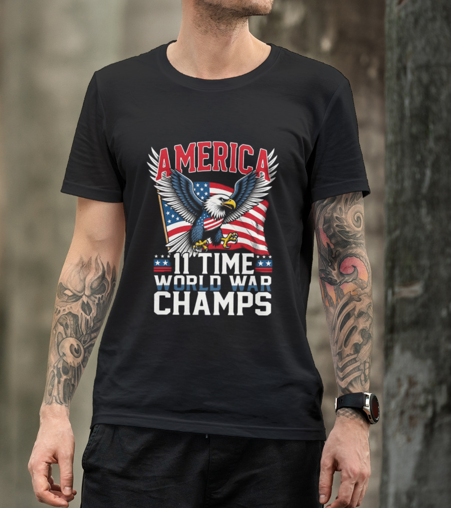 America Bald Eagle Flag 11 Time World War Champs T-Shirt