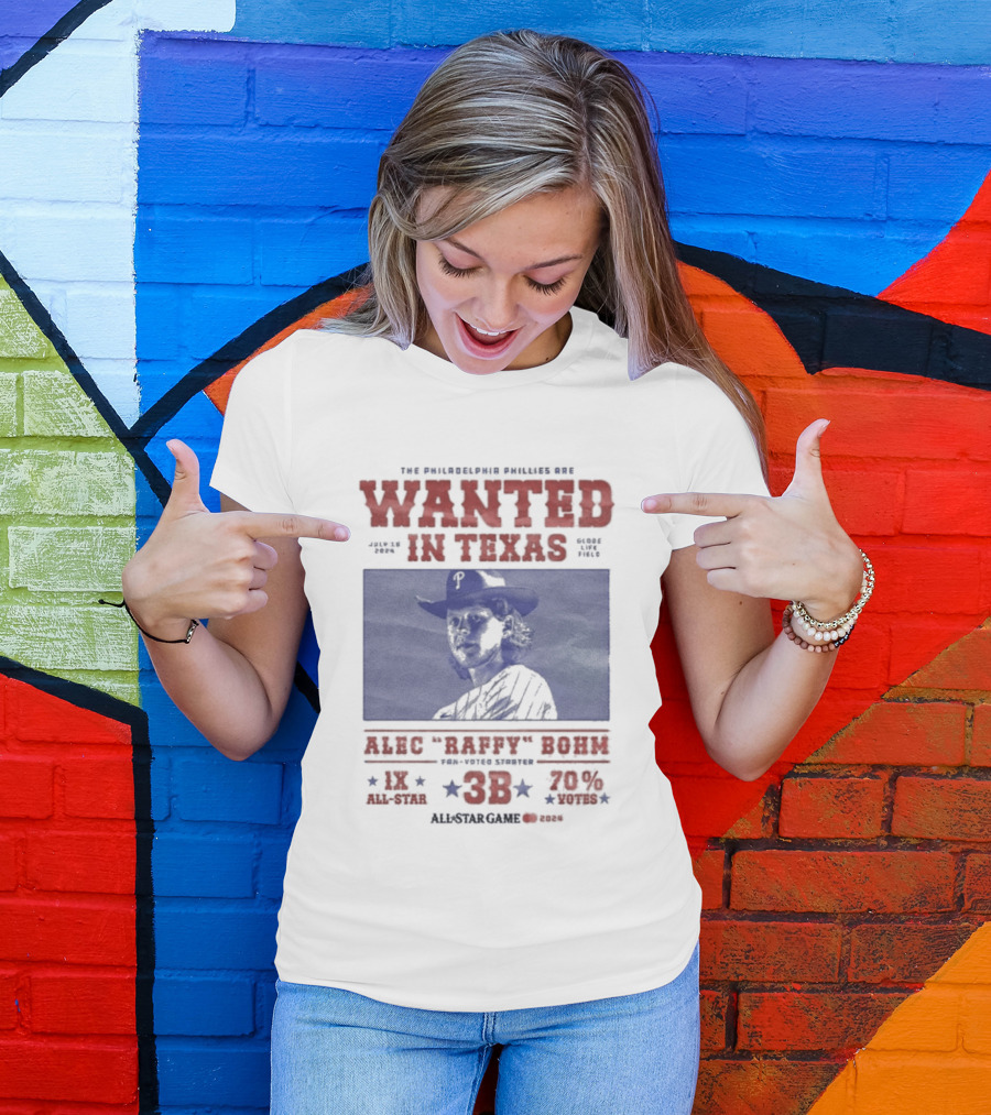 Phillies Wanted In Texas Alec Raffy Bohm 3B MLB Baseball Player Star Fan Favorite T-Shirt