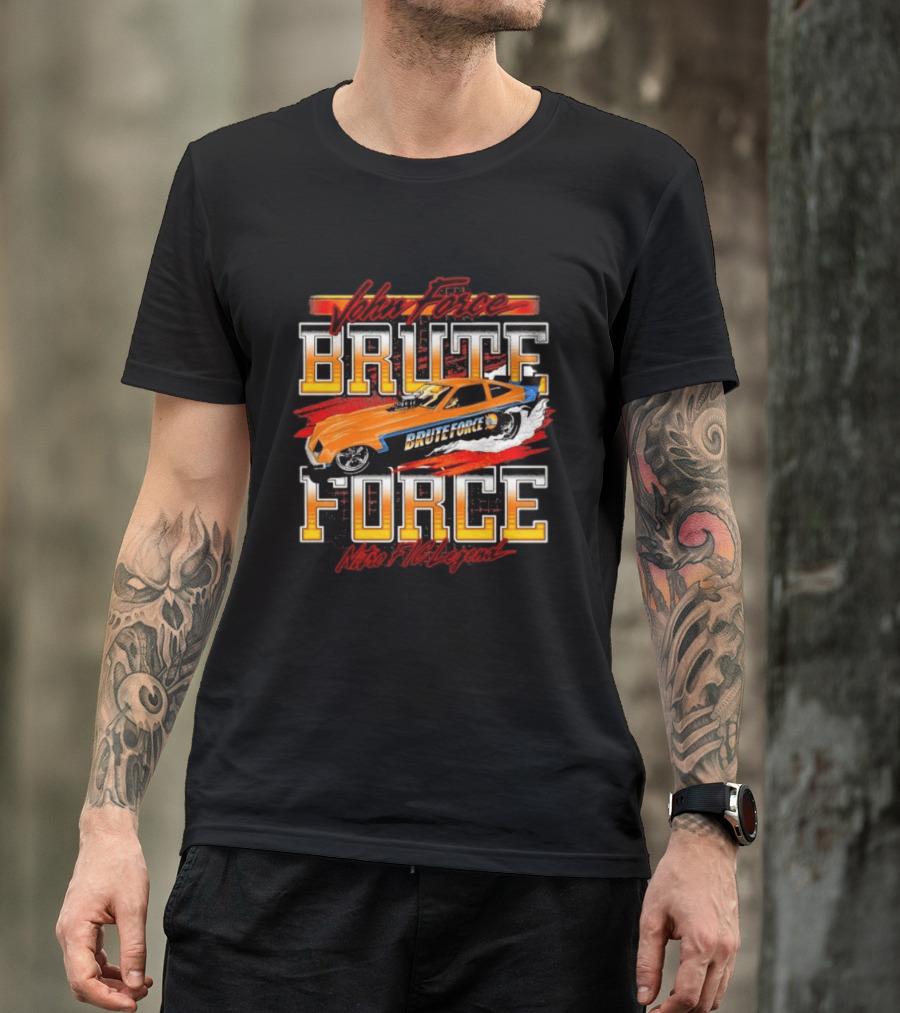 Brute Force Nitro Fic Legend John Force Racing Car T-Shirt