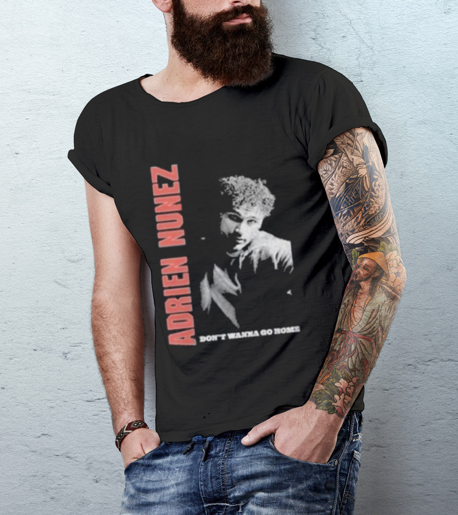 Adrien Nunez Don't Wanna Go Home Tour 2025 Bold Typographic Style Image T-Shirt