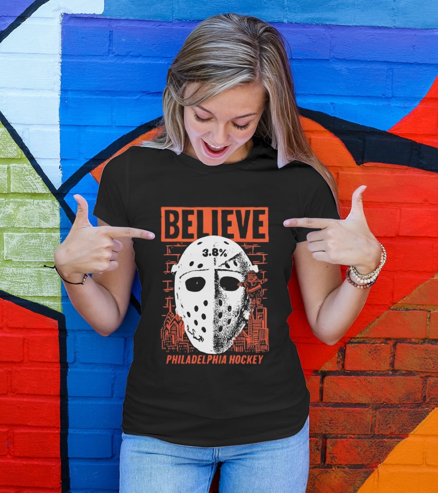 Believe 3.8 Percent Mask Philadelphia Hockey NHL Flyers 2026 T-Shirt