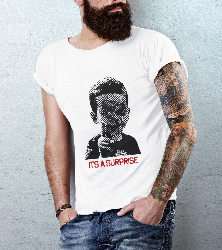 It's A Surprise Do You Like Surprises T-Shirt