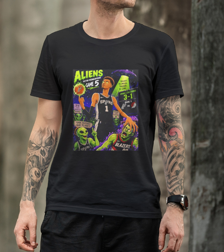 Aliens Victor Wembanyama Spurs Lead 3 1 Vs Blazers Game 5 San Antonio Our Planet T-Shirt