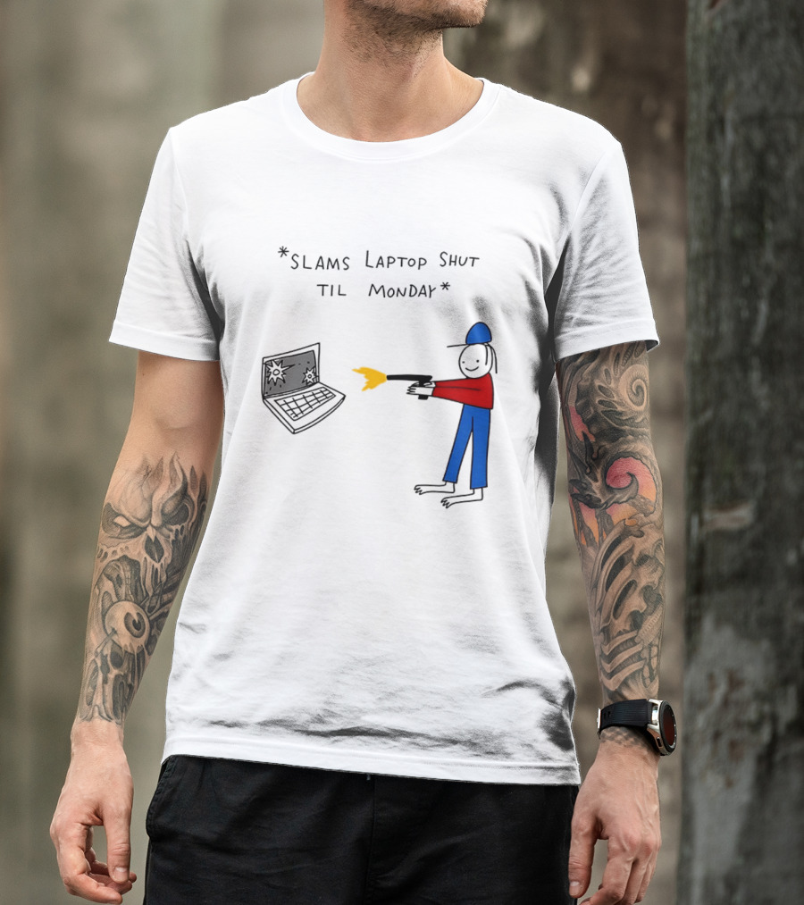 Slams Laptop Shut Til Monday Cartoon Figure Shooting Computer T-Shirt
