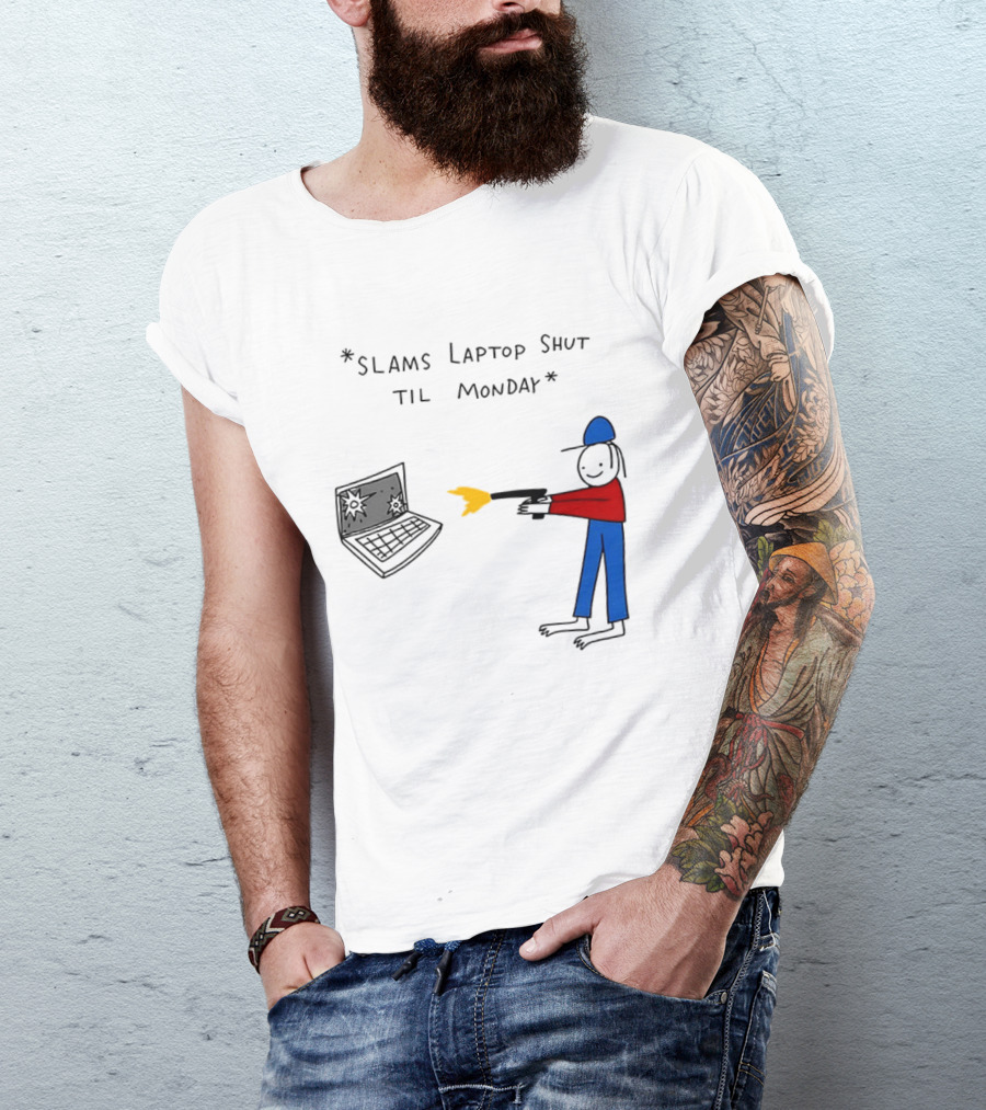 Slams Laptop Shut Til Monday Cartoon Figure Shooting Computer T-Shirt
