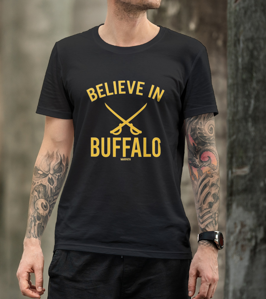 Believe In Buffalo Sabres Hockey Warpath T-Shirt