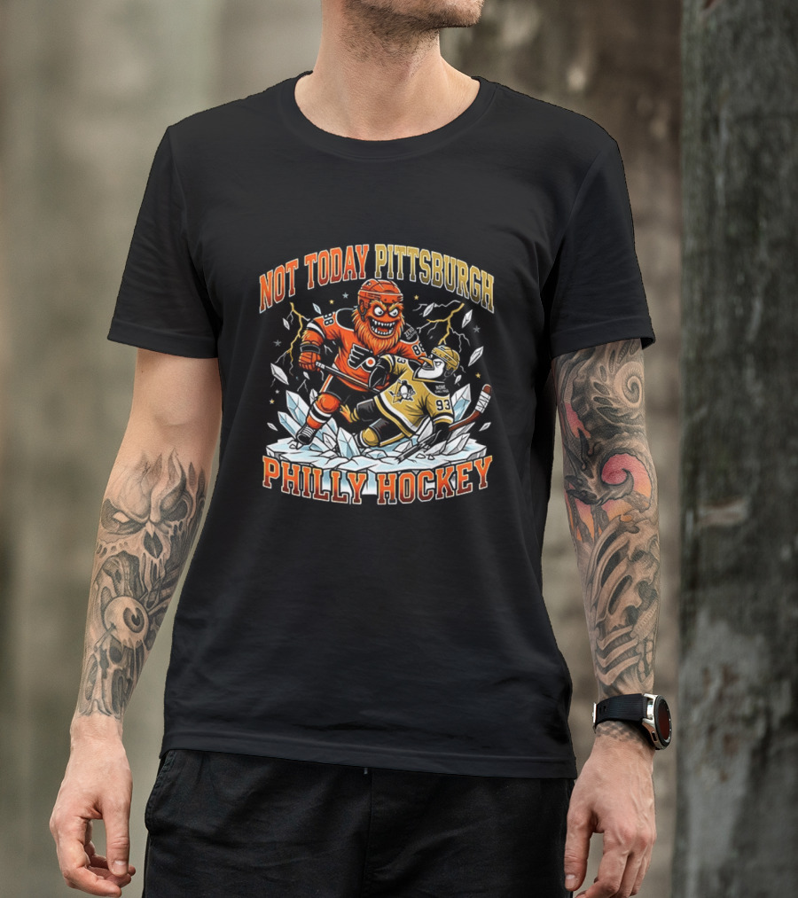 Philly Hockey Not Today Pittsburgh NHL Showdown Ice Battle T-Shirt