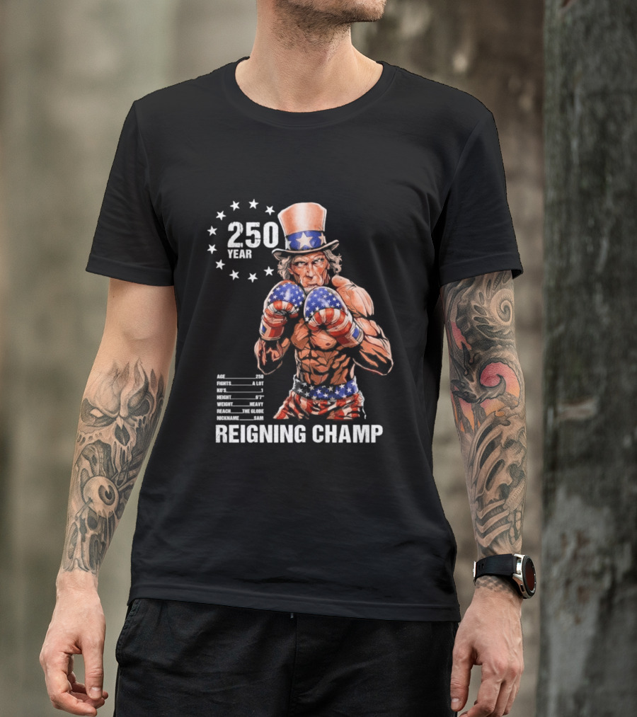 250 Year Reigning Champ 2026 Uncle Sam Boxing T-Shirt