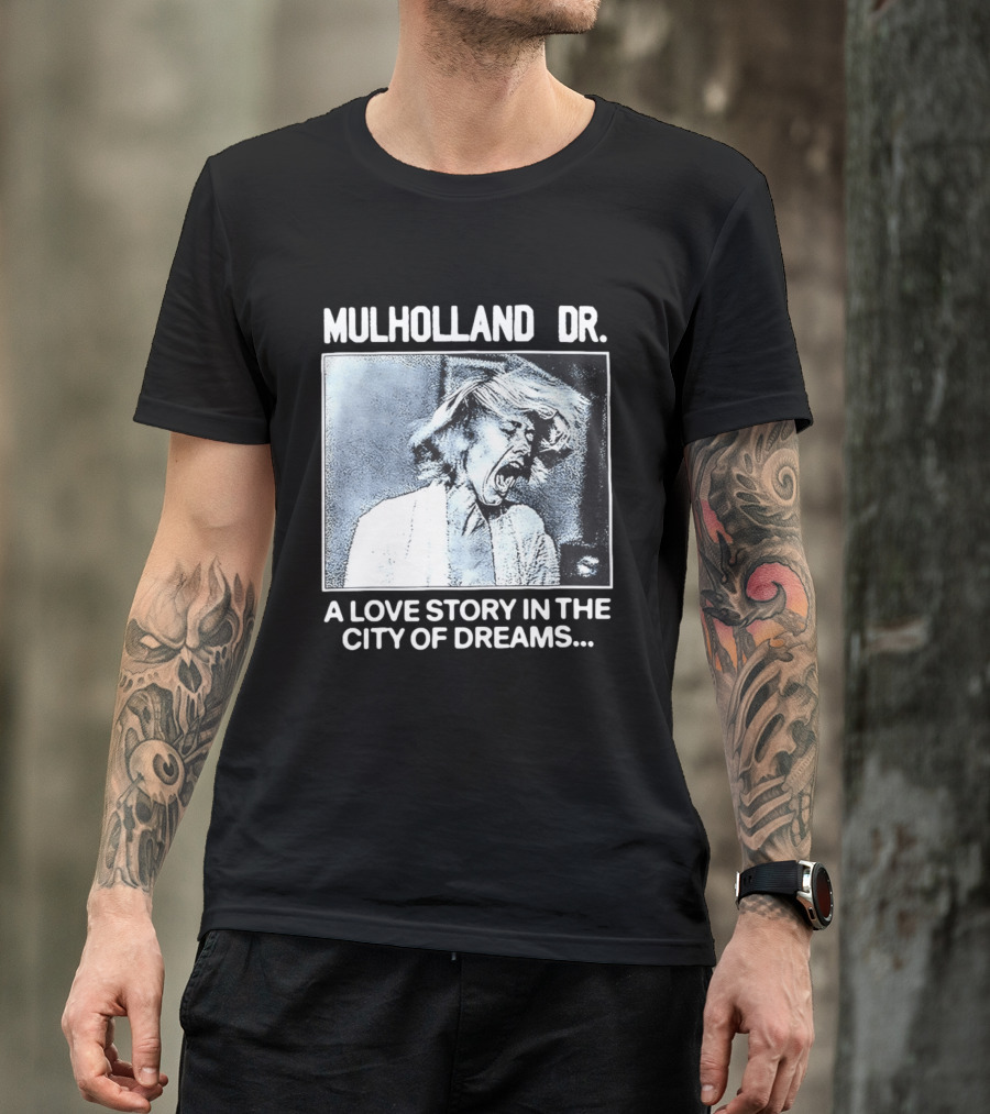 Mulholland Dr. A Love Story In The City Of Dreams T-Shirt