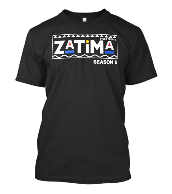 Tyler Perry's Zatima Season 5 T-Shirt