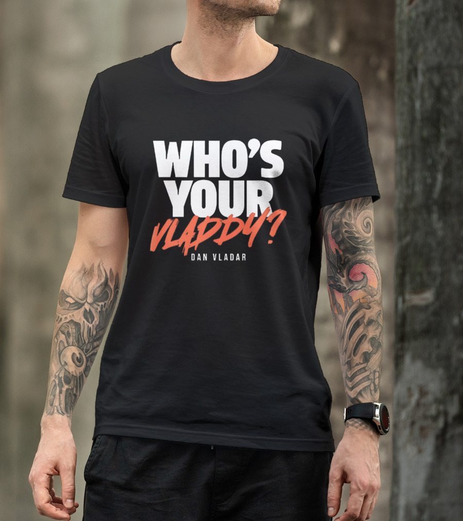 Philadelphia Flyers Dan Vladar Who's Your Vladdy T-Shirt
