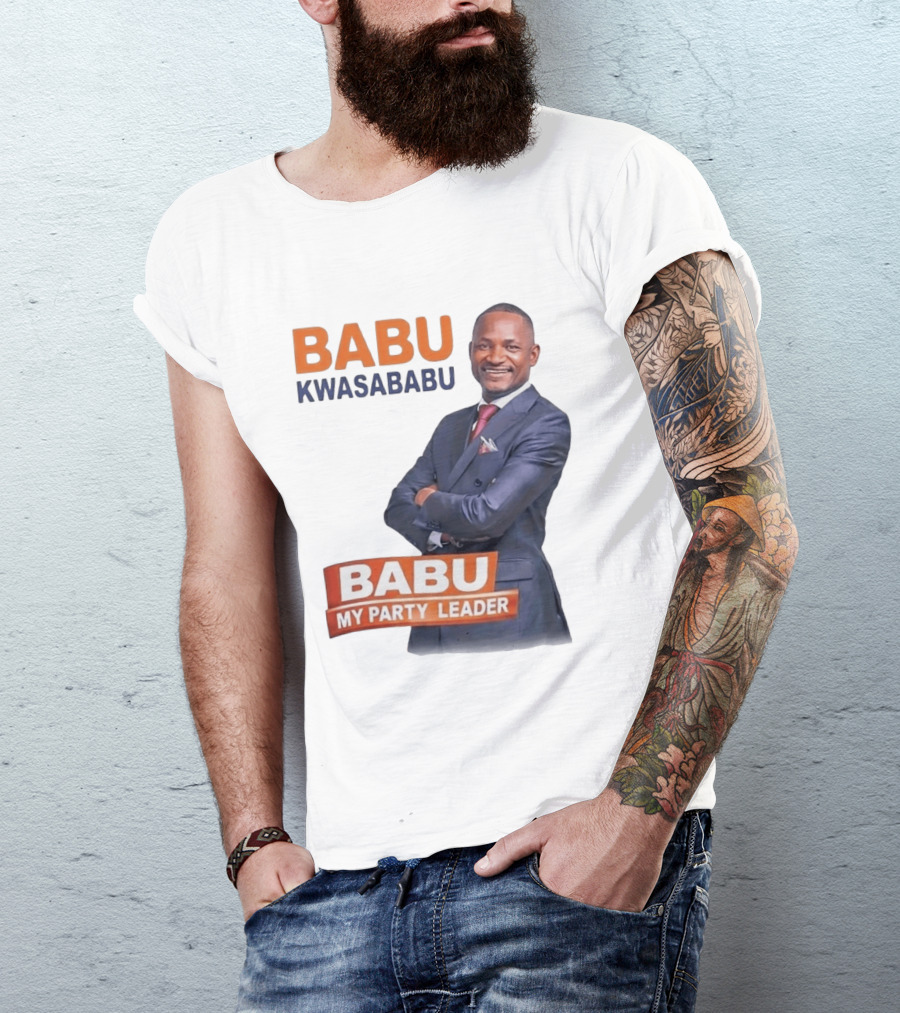 Babu Kwa Sababu Babu My Party Leader T-Shirt