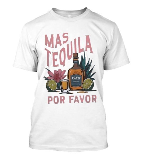 Mas Tequila Por Favor Agave Bottle With Limes And Shot Glass T-Shirt