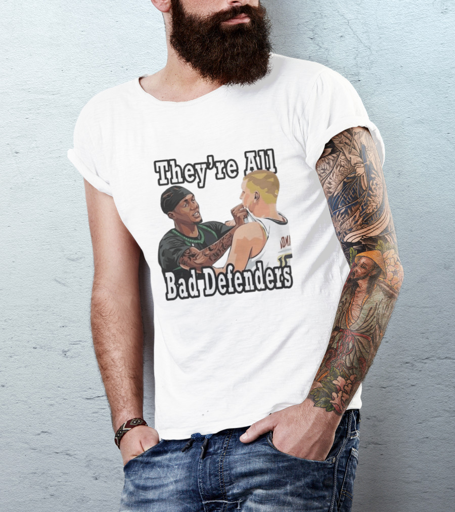 They're All Bad Defenders Minnesota Basketball Player Confrontation T-Shirt