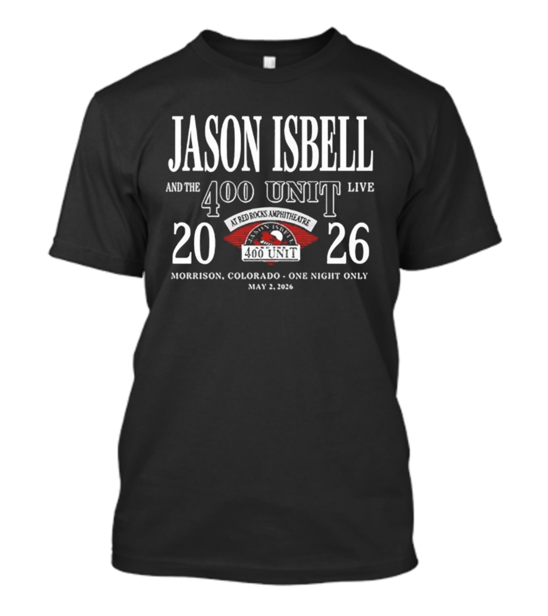 Jason Isbell And The 400 Unit Live Morrison Colorado May 2 2026 One Night Only T-Shirt