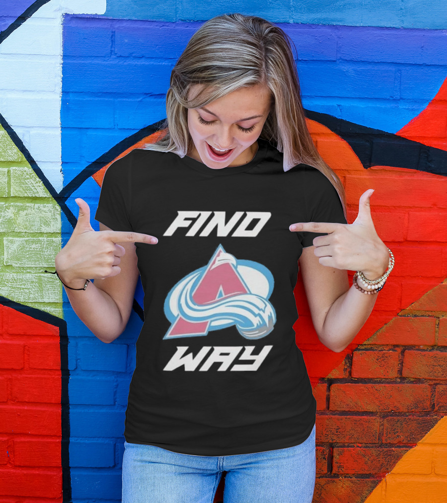 Find A Way Colorado Avalanche T-Shirt