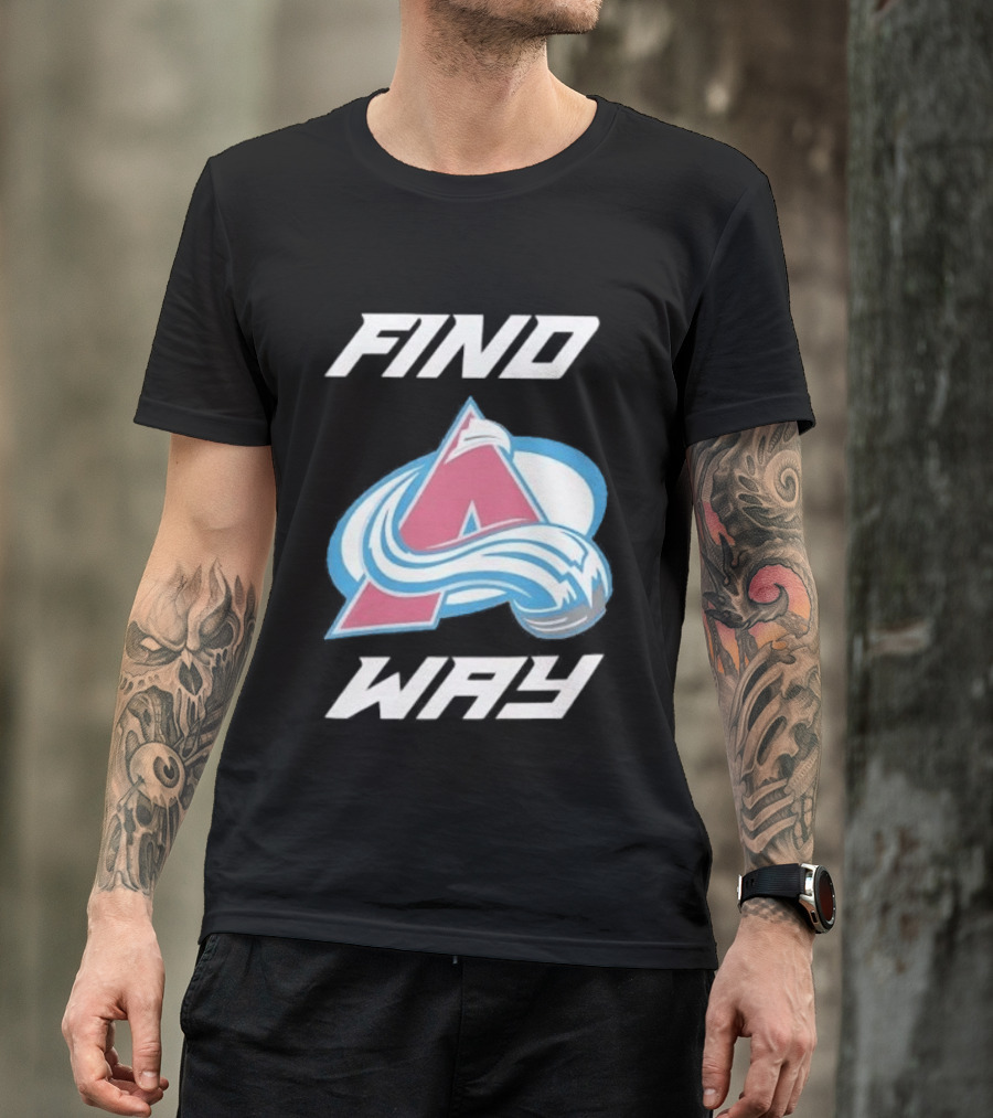 Find A Way Colorado Avalanche T-Shirt