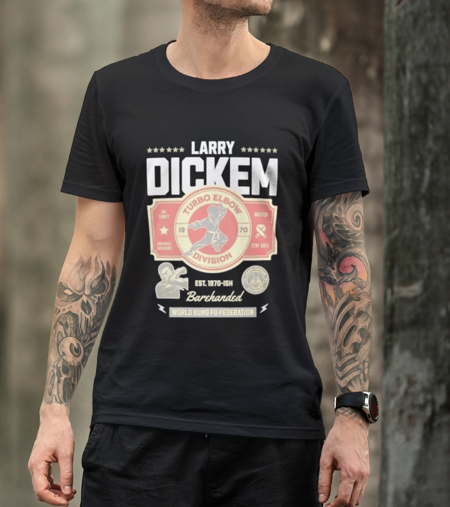 Larry Dickem Turbo Elbow Division World Kung Fu Federation T-Shirt