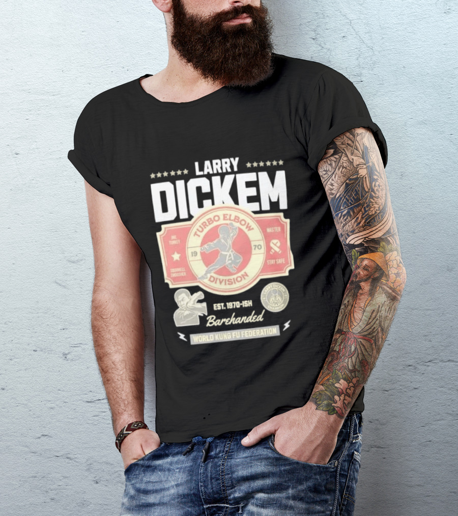 Larry Dickem Turbo Elbow Division World Kung Fu Federation T-Shirt
