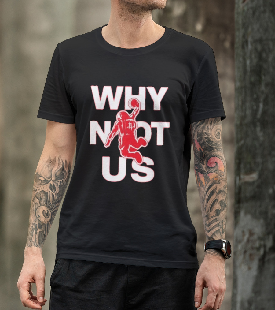 Houston Rockets Why Not Us Game 6 Basketball Player Draping Ball T-Shirt