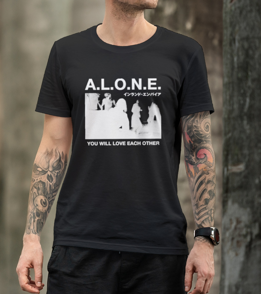 A.L.O.N.E. You Will Love Each Other Japanese T-Shirt