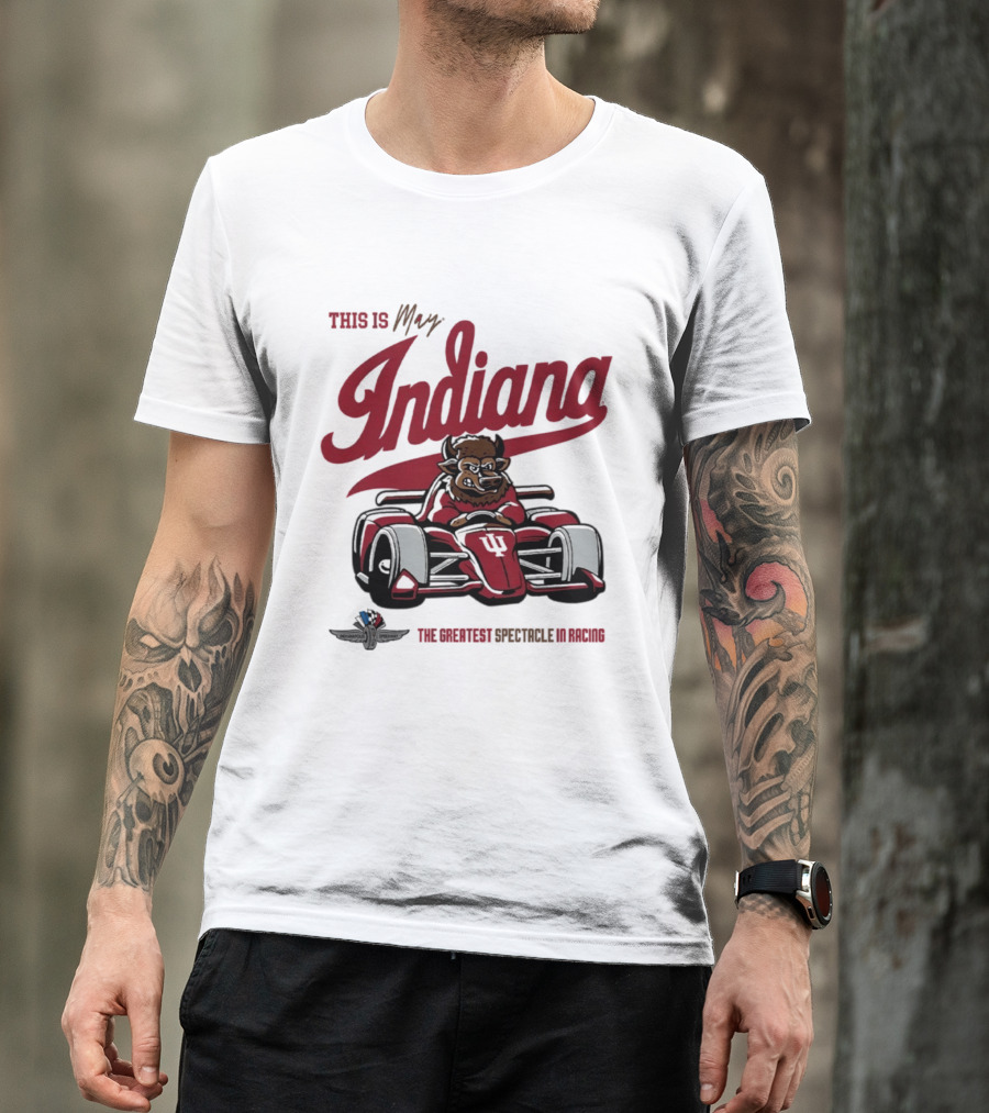 This Is May Indiana Hoosiers The Greatest Spectacle In Racing T-Shirt