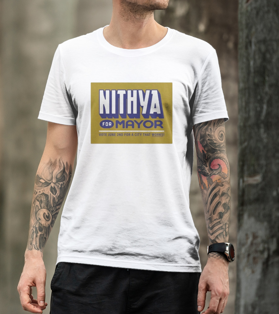 Nithya For Mayor Vote June 2nd For A City That Works T-Shirt
