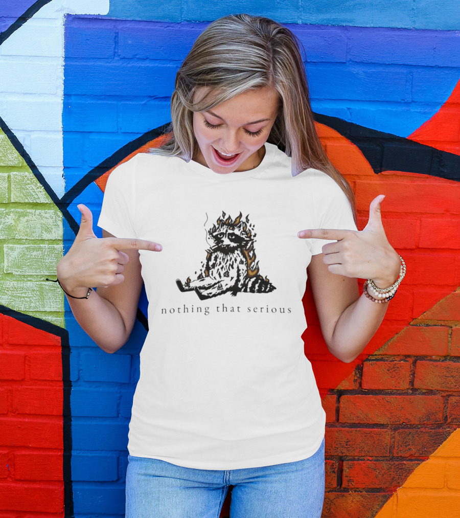 Raccoon Nothing That Serious Fire T-Shirt