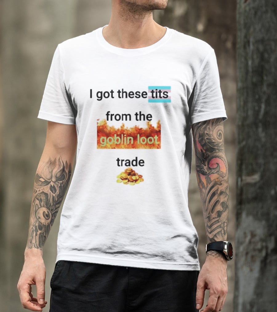 Transgender Flag I Got These Tits From The Goblin Loot Trade Coins T-Shirt