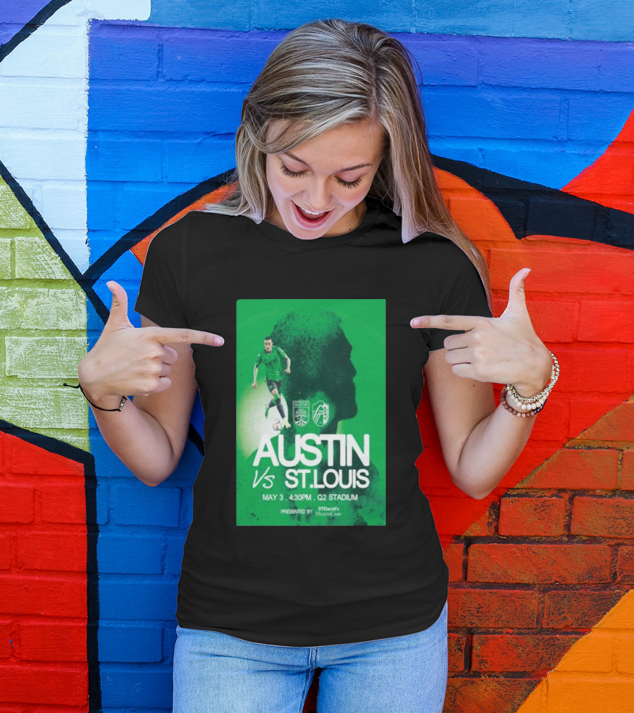 Austin FC Vs St. Louis May 3 4:30 PM Q2 Stadium St. David's HealthCare T-Shirt