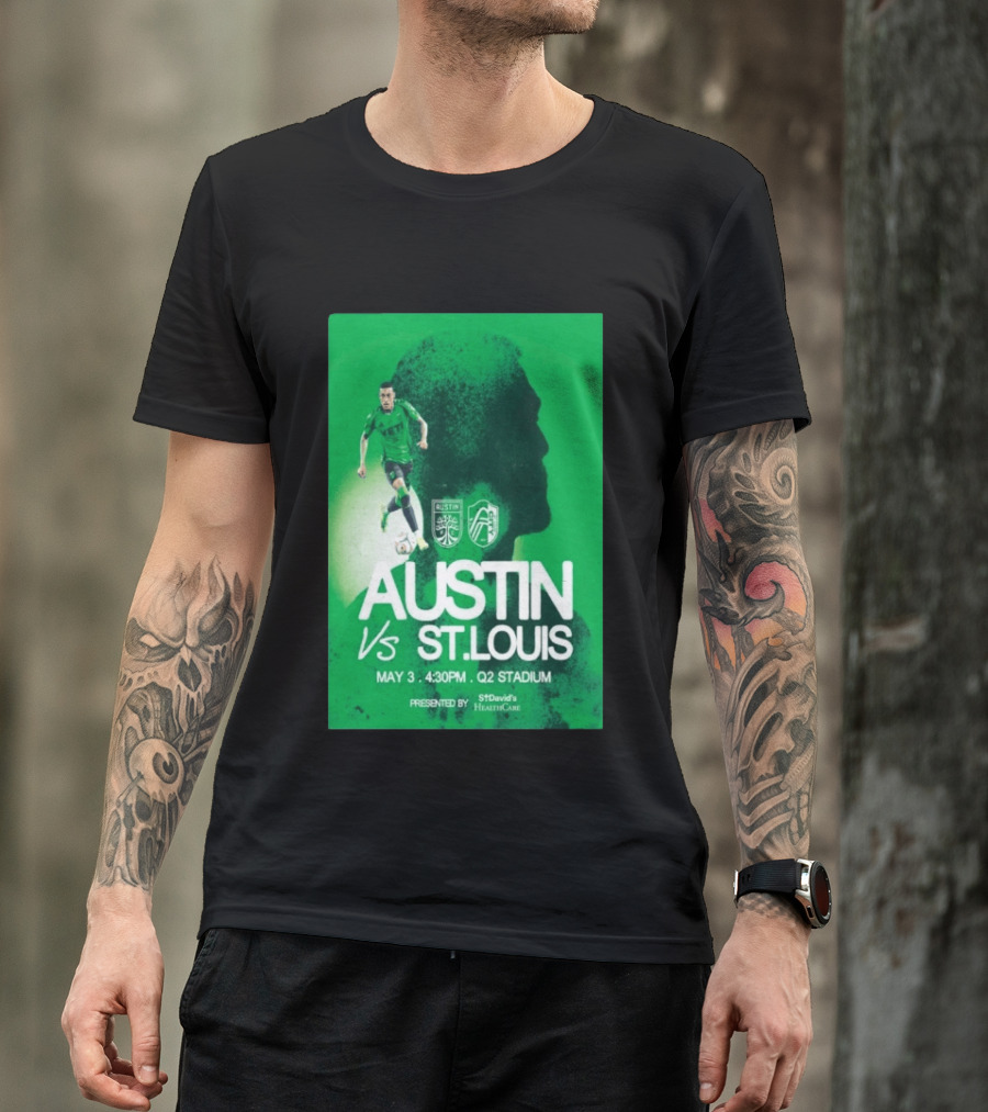 Austin FC Vs St. Louis May 3 4:30 PM Q2 Stadium St. David's HealthCare T-Shirt