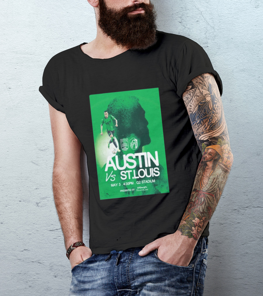 Austin FC Vs St. Louis May 3 4:30 PM Q2 Stadium St. David's HealthCare T-Shirt